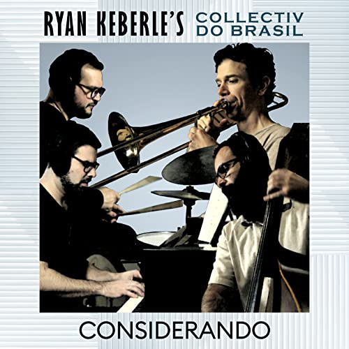 Ryan Keberle’s Collectiv do Brasil