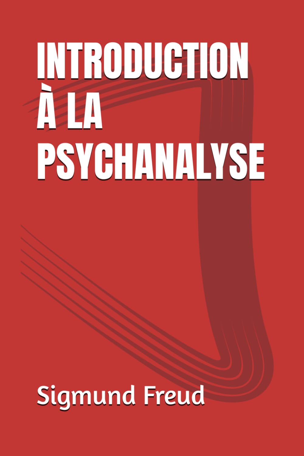 Introduction à la psychanalyse (Sigmund Freud) (French Edition)
