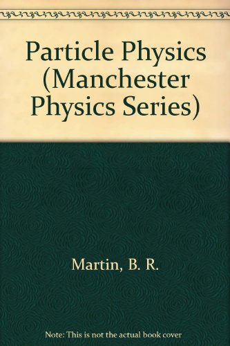 Particle Physics (Manchester Physics Series) 0471923583 Book Cover