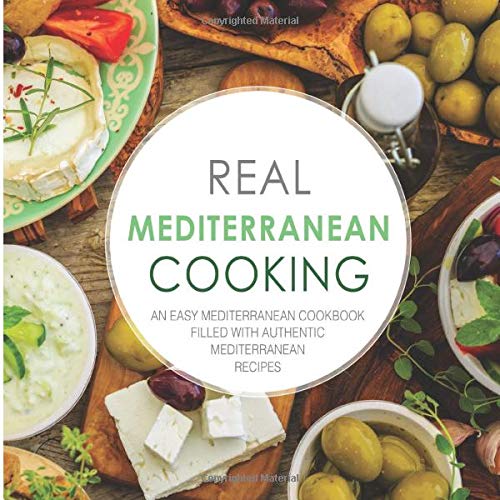 Real Mediterranean Cooking: An Easy Mediterrane... 1534775536 Book Cover