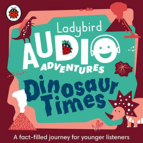 Ladybird Audio Adventures: Dinosaur Times by Ladybird episode artwork