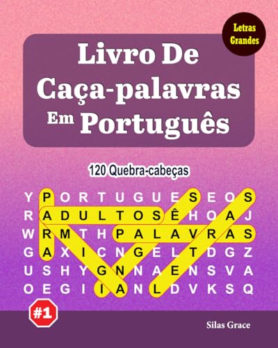 Livro De Caça-palavras Em Português: #1: (PORTUGUESE EDITION): 120 Quebra-cabeças Divertidos com Soluções