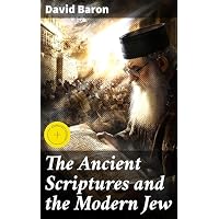 The Ancient Scriptures and the Modern Jew