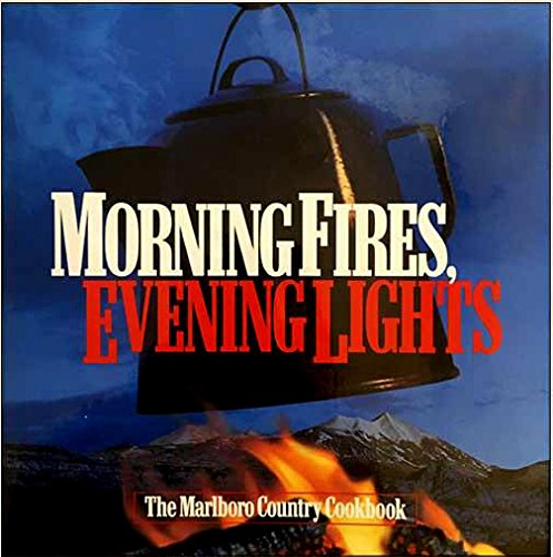 Morning Fires, Evening Lights: The Marlboro Country Cookbook