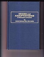 Origins and Adaptations: A Philosophy of Practice 0941930033 Book Cover