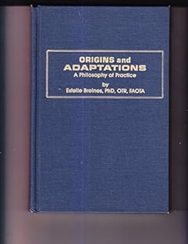 Hardcover Origins and Adaptations: A Philosophy of Practice Book