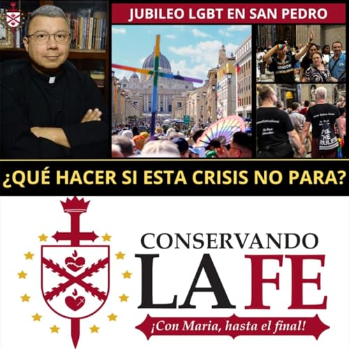 『🔥Jubileo LGBT en el Vaticano. Una crisis que parece no tener fin. ¿Qué hacer?』のカバーアート