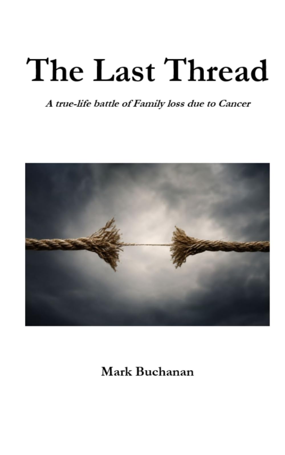The Last Thread: A true-life battle of Family loss due to Cancer