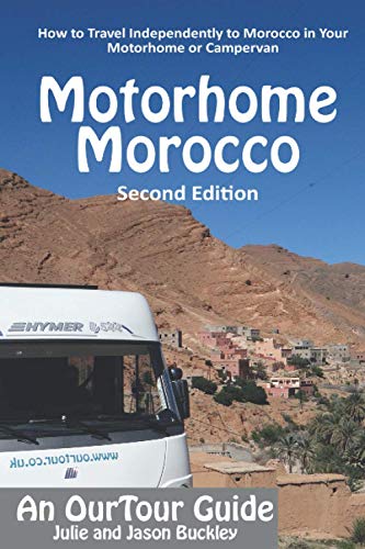 OurTour Guide to Motorhome Morocco: How to Travel Independently...