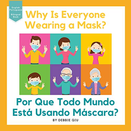 Why Is Everyone Wearing a Mask? / Por Que Todo Mundo Está Usando