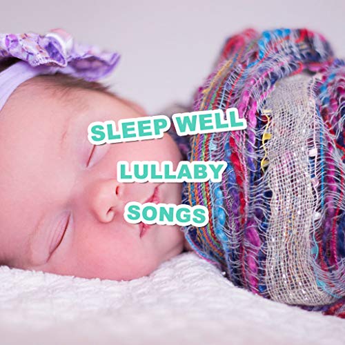 Play 11 Sleep Well Lullaby Songs by Preschool Kids, Sleeping Baby Songs