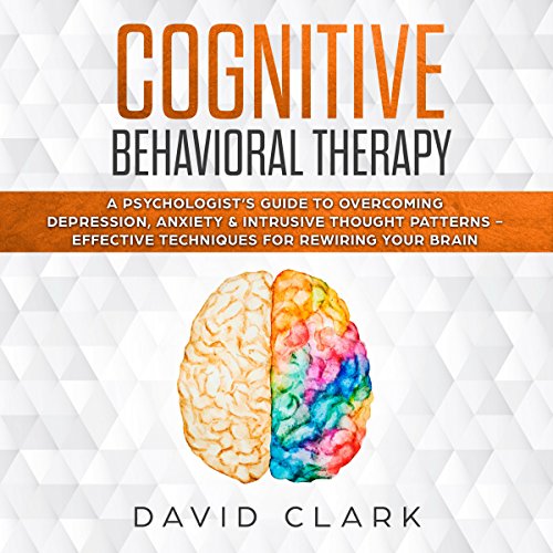 Cognitive Behavioral Therapy The Essential Step by Step