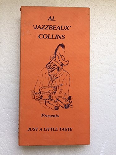 Al 'Jazzbeaux' Collins Presents Just a Little Taste Hardcover – January 1, 1982