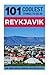 Reykjavik: Reykjavik Travel Guide: 101 Coolest Things to Do in Reykjavik (Travel to Reykjavik, Iceland Travel Guide, Iceland Budget Travel, Backpacking Reykjavik, Iceland Tours)
