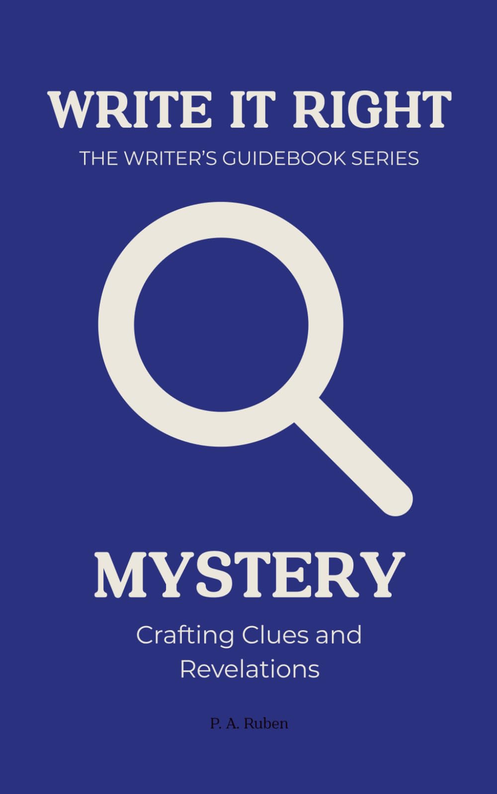 Mystery: Write It Right: The Writer’s Guidebook