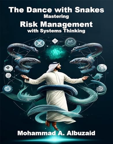 The Dance with Snakes Mastering Risk Management with Systems Thinking
