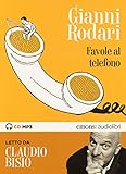 Favole al telefono lette da Claudio Bisio. Audiolibro. CD...