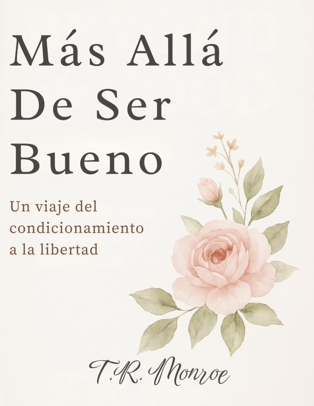 Más Allá De Ser Bueno (The Healing and Freedom Series)