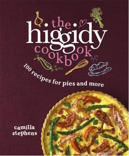 The Higgidy Cookbook: 100 Recipes for Pies and More
