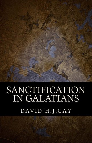 Sanctification in Galatians (Brachus Sanctification Series)