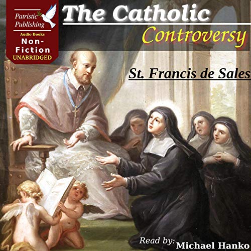 The Catholic Controversy by St. Francis de Sales episode artwork