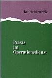  Praxis im Operationsdienst Band 5: Handchirurgie