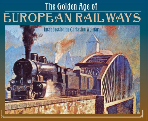 Télécharger The Golden Age of European Railways PDF