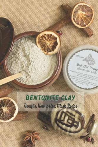 Bentonite Clay: Benefits, How to Use, Mask Recipe: Bentonite Clay for Women, Gifts for Mom