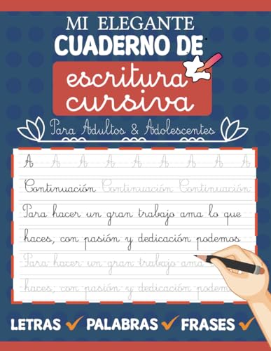 Mi Elegante Cuaderno De Escritura Cursiva Para Adultos & Adolescentes: Aprender A Escribir En Letra Ligada Letras, Palabras y Frases Motivadoras