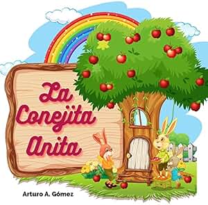 La conejita Anita: cuentos de animales felices (5) (Cuentos infantiles de animales felices)