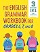 The English Grammar Workbook for Grades 6, 7, and 8: 125+ Simple Exercises to Improve Grammar, Punctuation, and Word Usage