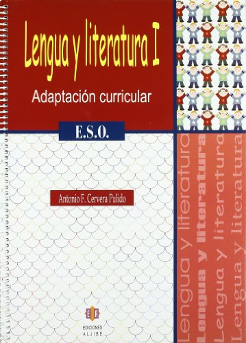 Lengua y Literatura I: Adaptación curricular. E.S.O. (ADAPTACIONES CURRICULARES PARA ESO)