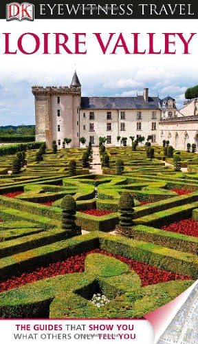 DK Eyewitness Travel Guide: Loire Valley Paperback – April 15, 2013