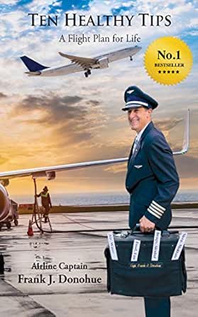 Ten Healthy Tips: A Flight Plan for Life
