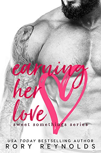Earning Her Love (Sweet Somethings Book 2) by [Rory Reynolds]