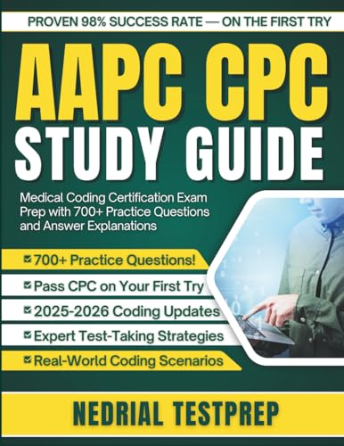 AAPC CPC Study Guide 2026: Medical Coding Certification Exam Prep with 700+ Practice Questions and Answer Explanations