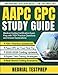 AAPC CPC Study Guide 2026: Medical Coding Certification Exam Prep with 700+ Practice Questions and Answer Explanations