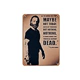 Rick Grimes The Walking Dead Quote Poster Metal Tin Sign Vintage tin Sign for Home Coffee Wall Decor 8x12 Inch