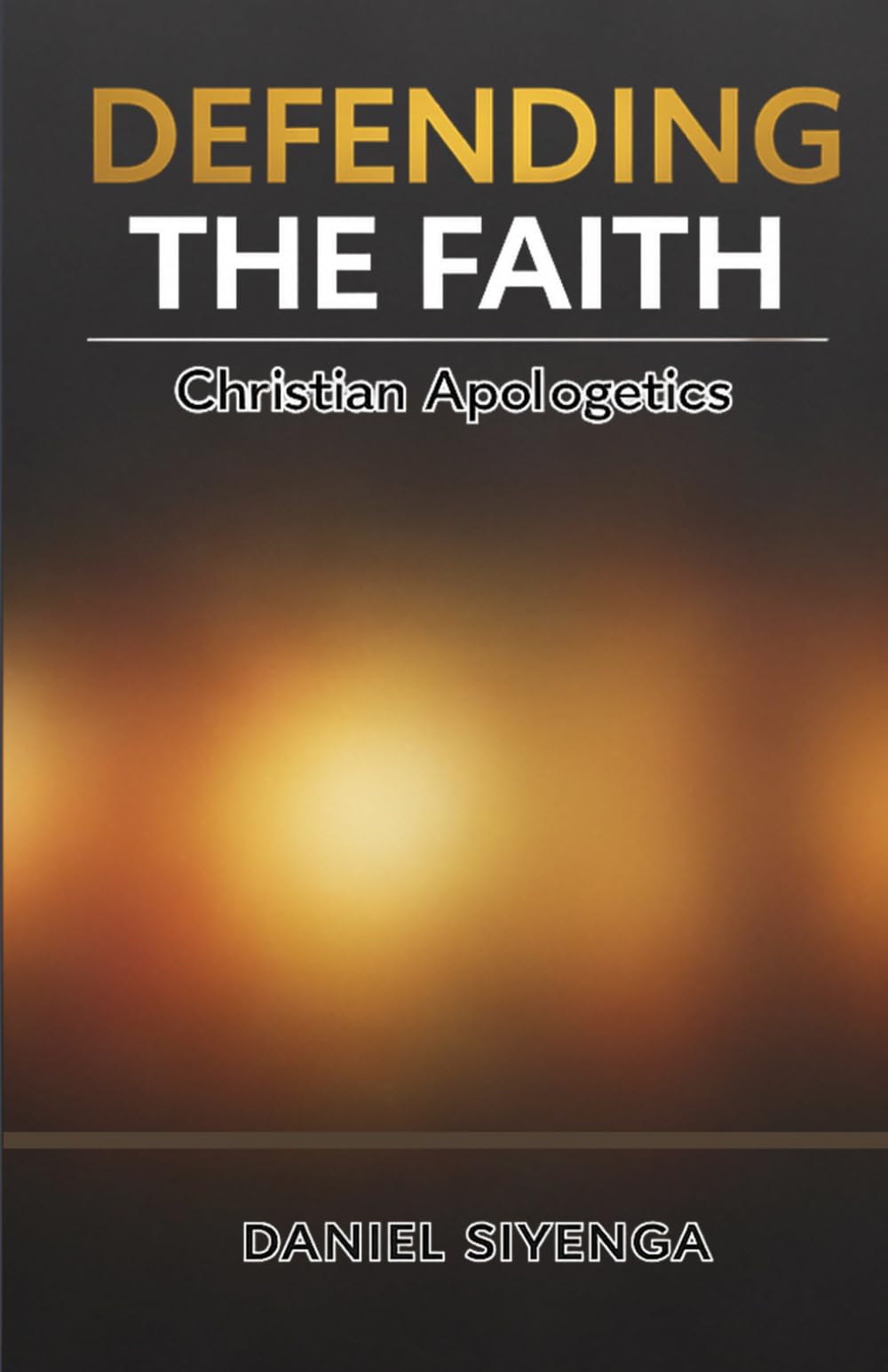 Defending The Faith: Christian Apologetics