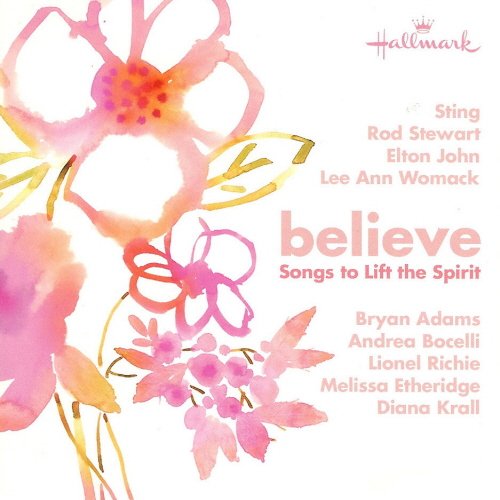 Believe - Songs To Lift The Spirit [Audio CD]