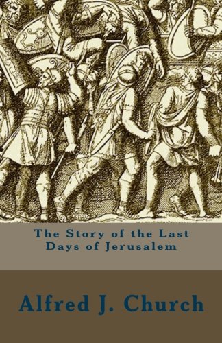 The Story of the Last Days of Jerusalem 1547155930 Book Cover