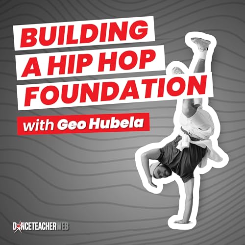 Episode 34: Building a Hip Hop Foundation with Geo Hubela