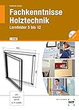  Fachkenntnisse Holztechnik Lernfelder 5 bis 12