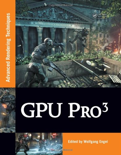 GPU PRO 3: Advanced Rendering Techniques GPU PRO 3: Advanced Rendering Techniques