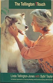 Hardcover Tellington Touch, The: Holistic Approach to Training, Healing and Communicating with Animals Book