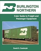 Burlington Northern: Color Guide to Freight and Passenger Equipment 1582480672 Book Cover