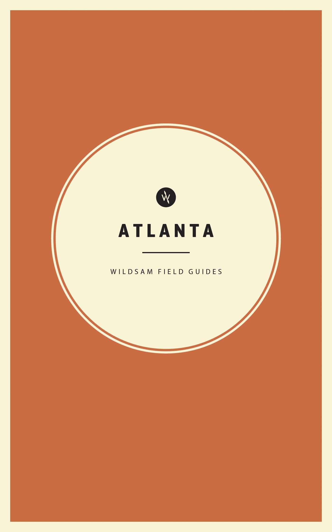 Wildsam Field Guides: Atlanta (American City Guide Series)