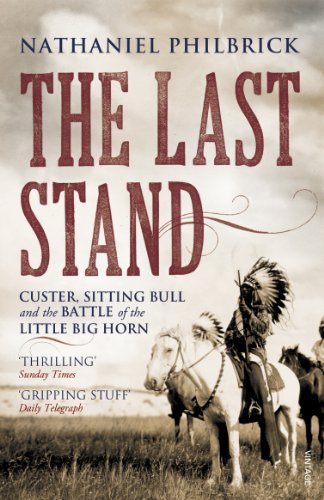 Télécharger The Last Stand: Custer, Sitting Bull and the Battle of the Little Big Horn (English Edition) Francais PDF