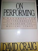 On Performing: A Handbook for Actors, Dancers, Singers on the Musical Stage 0070133417 Book Cover