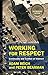 Working for Respect: Community and Conflict at Walmart (The Middle Range Series)